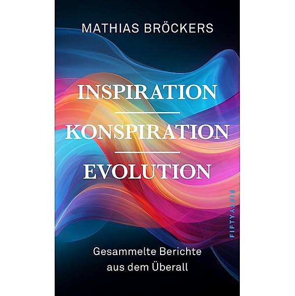 Inspiration, Konspiration, Evolution, Mathias Bröckers