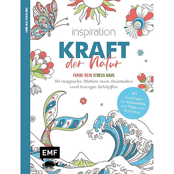 Inspiration Kraft der Natur - 50 magische Motive zum Ausmalen und Energie schöpfen