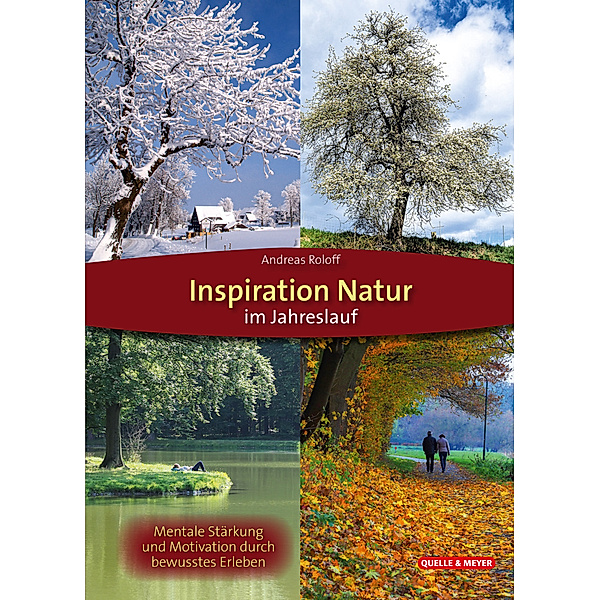 Inspiration Natur im Jahreslauf, Andreas Roloff