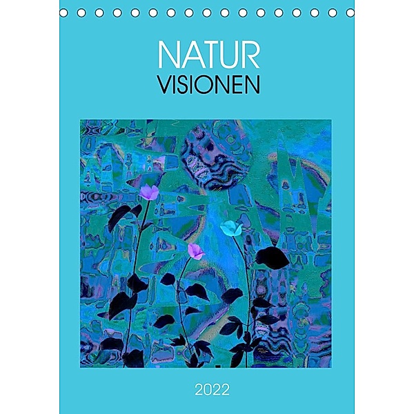 Inspiration NATUR (Tischkalender 2022 DIN A5 hoch), Eva Herold