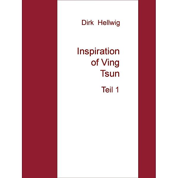 Inspiration of Ving Tsun, Dirk Hellwig