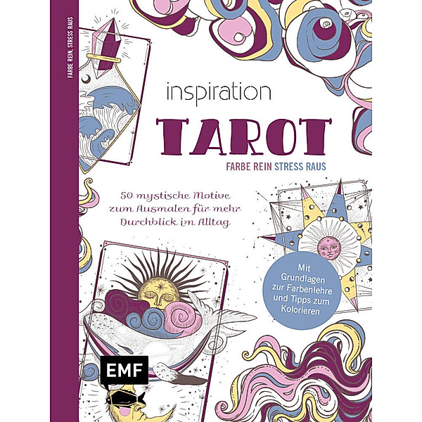 Inspiration Tarot - 50 mystische Motive zum Ausmalen für mehr Durchblick im Alltag