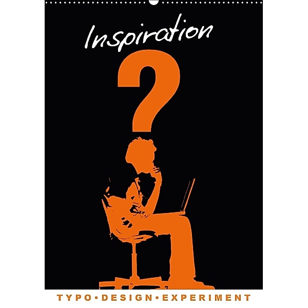 Inspiration - Typo, Design und Experiment (Wandkalender 2018 DIN A2 hoch), CALVENDO