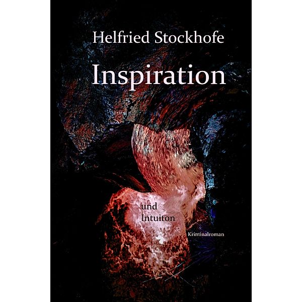 Inspiration und Intuition, Helfried Stockhofe