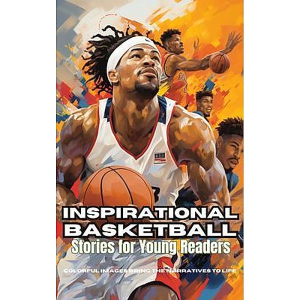 Inspirational Basketball Stories for Young Readers, Emma Dreamweaver