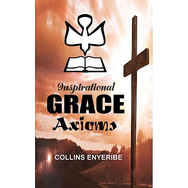 Inspirational Grace Axioms, Collins Enyeribe