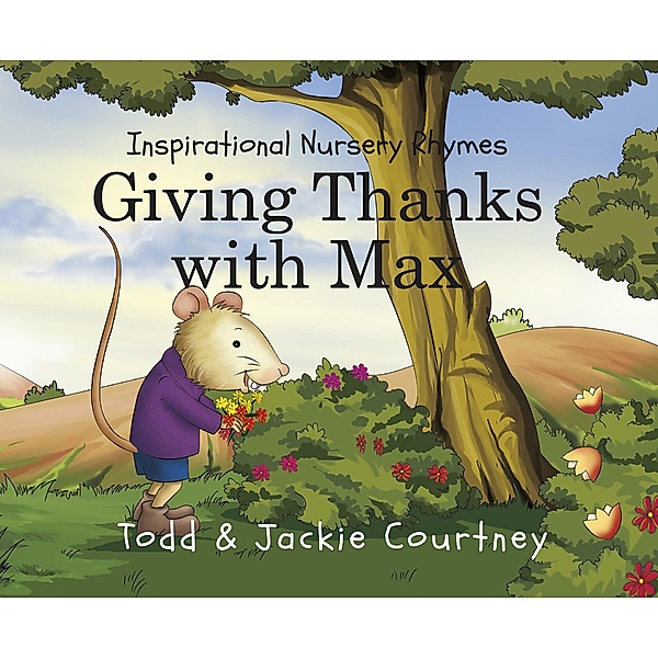 Inspirational Nursery Rhymes: Giving Thanks with Max, Todd Courtney, Jackie Courtney