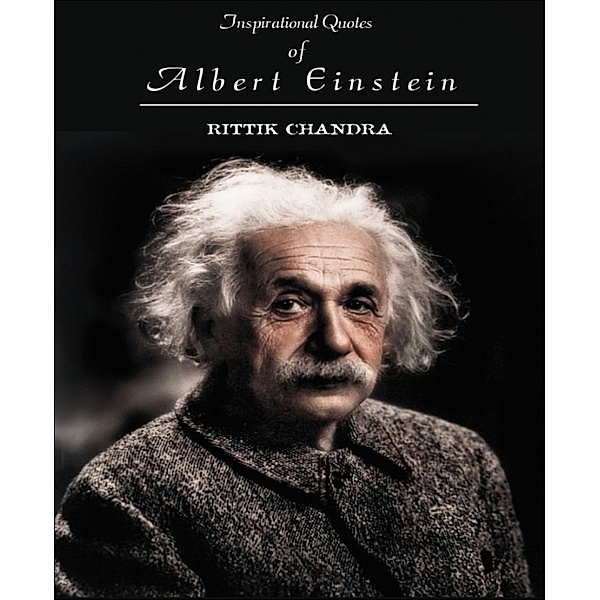 Inspirational Quotes of Albert Einstein, Rittik Chandra
