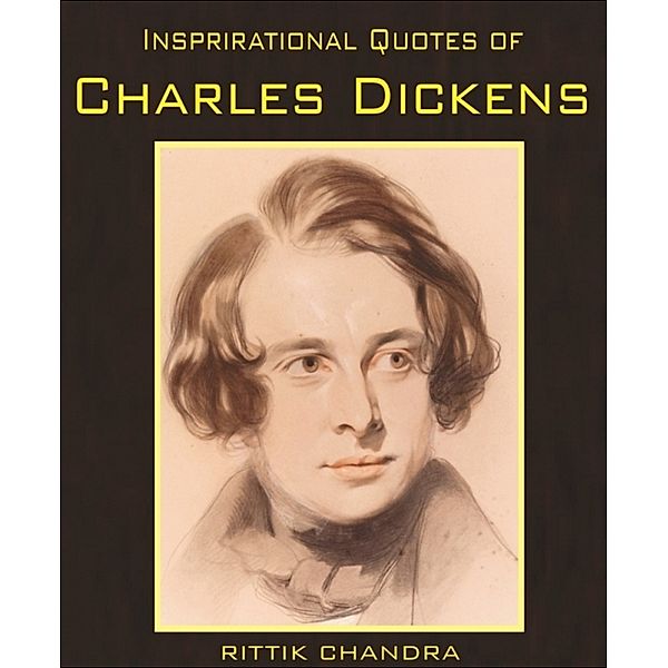 Inspirational Quotes of Charles Dickens, Rittik Chandra