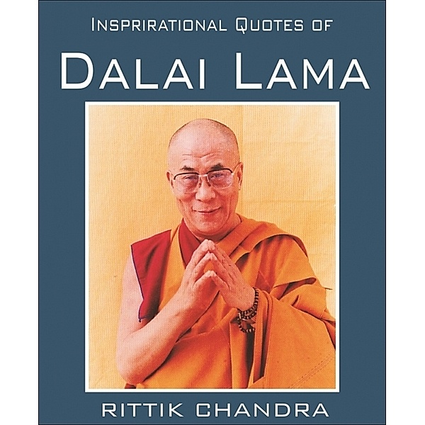 Inspirational Quotes of Dalai Lama, Rittik Chandra