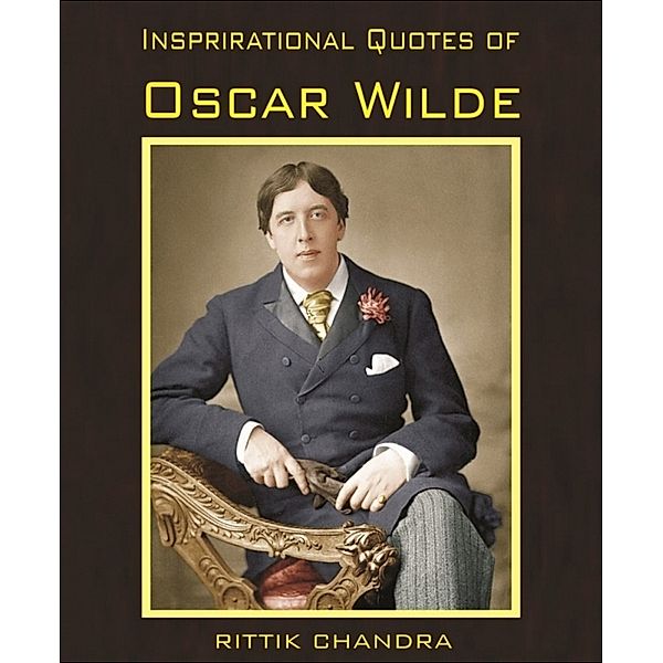 Inspirational Quotes of Oscar Wilde, Rittik Chandra