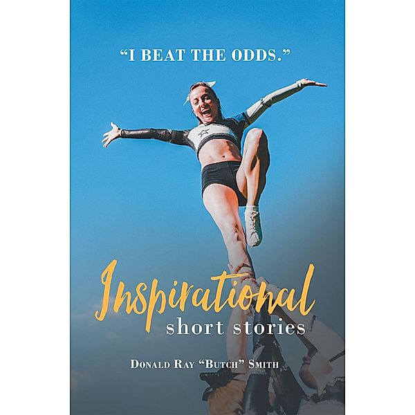 Inspirational Short Stories, Donald Ray "Butch" Smith