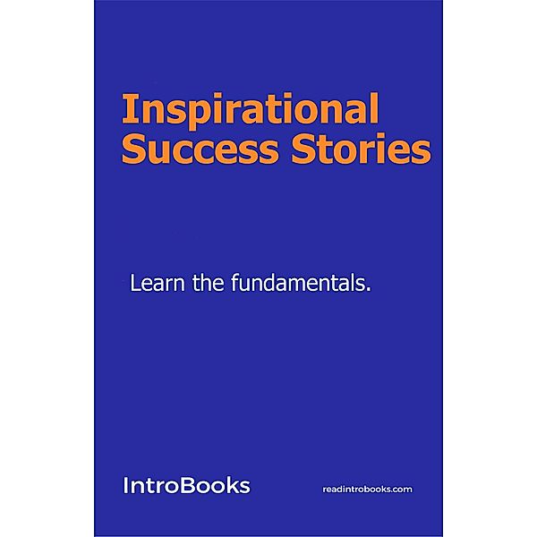 Inspirational Success Stories, IntroBooks Team