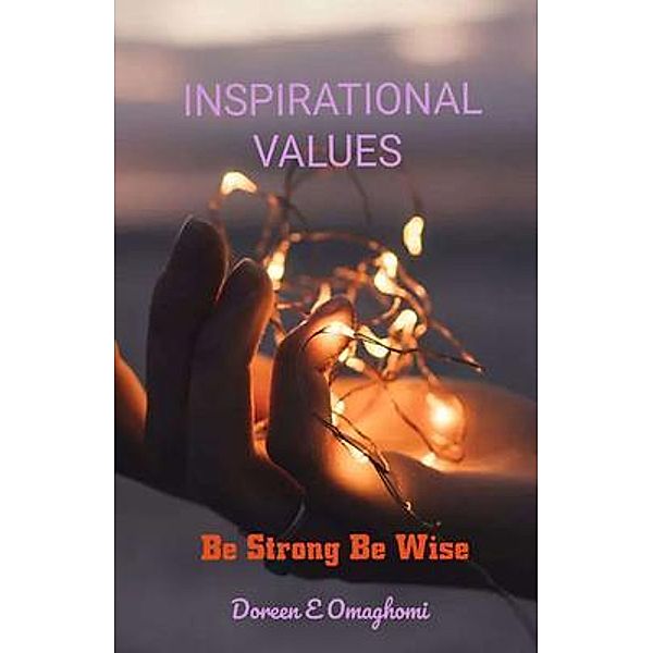 Inspirational Values / Doreen Omaghomi, Doreen Esijemine Aderonke Omaghomi