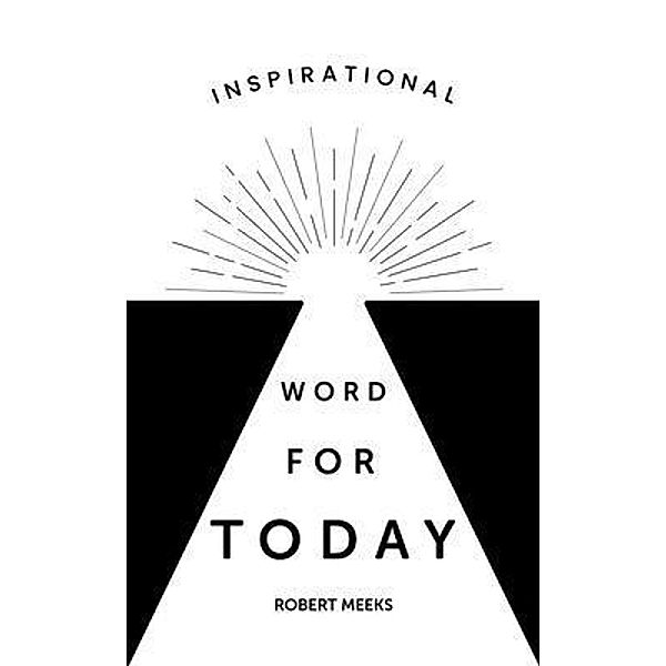Inspirational Word for Today, Robert Meeks