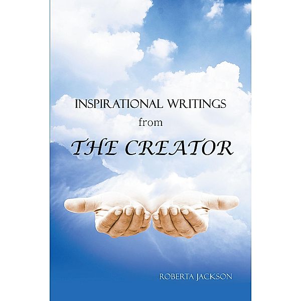 Inspirational Writings from the Creator, Roberta Jackson