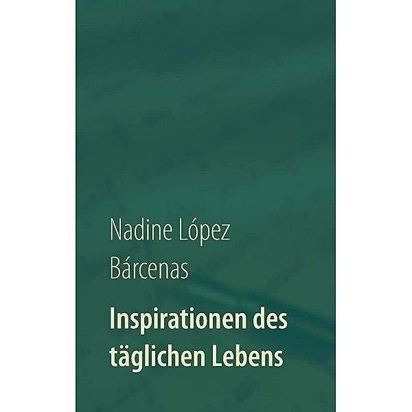 Inspirationen des täglichen Lebens, Nadine López Bárcenas