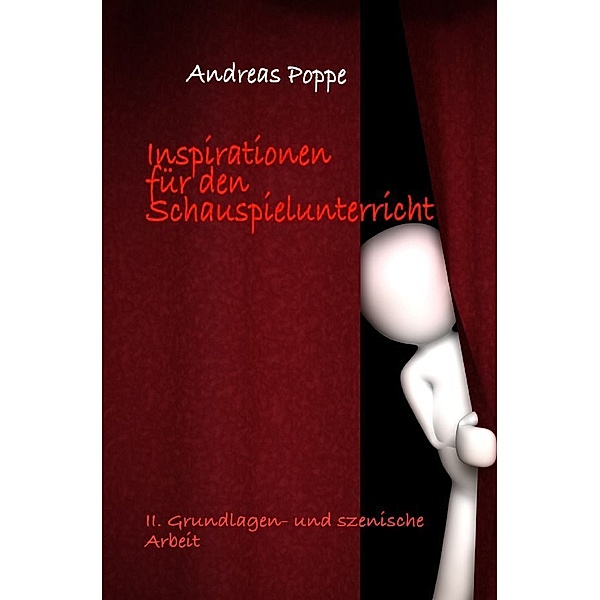 Inspirationen für den Schauspielunterricht, Andreas Poppe