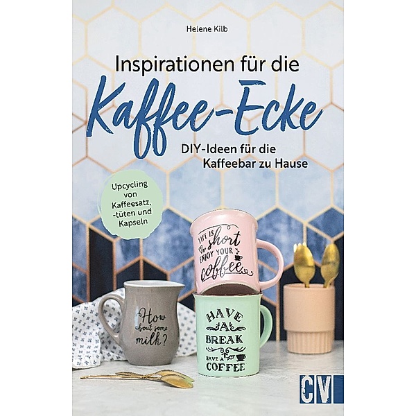 Inspirationen für die Kaffee-Ecke, Helene Kilb