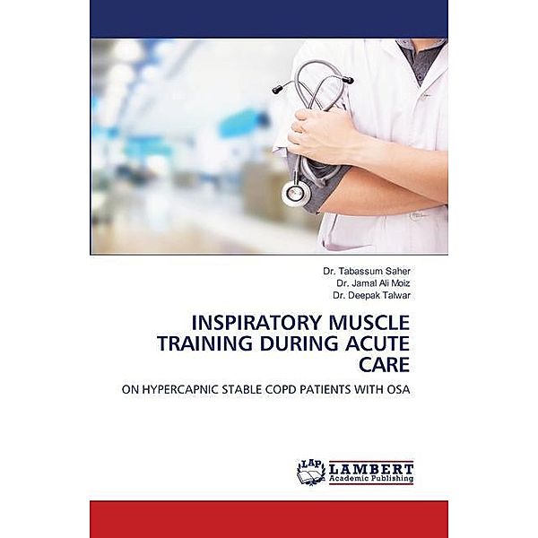 INSPIRATORY MUSCLE TRAINING DURING ACUTE CARE, Tabassum Saher, Jamal Ali Moiz, Deepak Talwar