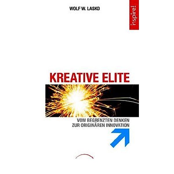 inspire! / Kreative Elite, Wolf W. Lasko