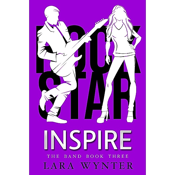 Inspire (The Band, #3) / The Band, Lara Wynter, Wynter