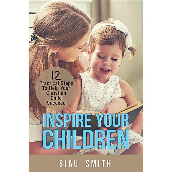 Inspire Your Children, Siau Smith