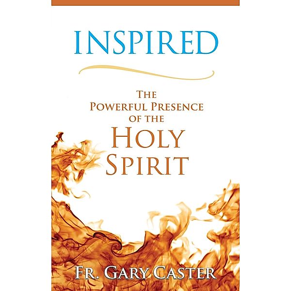 Inspired, Fr. Gary Caster