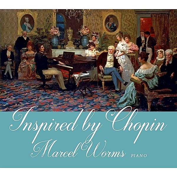 Inspired By Chopin, Marcel Worms