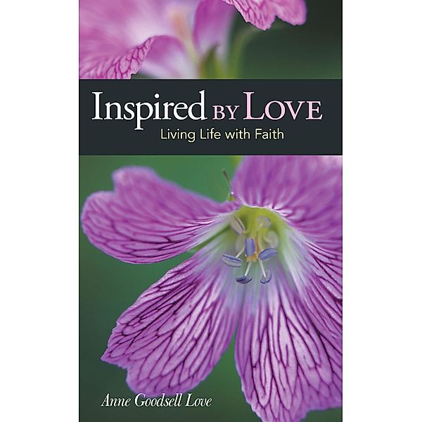 Inspired by Love / Inspiring Voices, Anne Goodsell Love