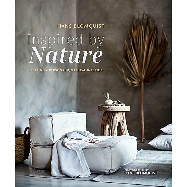 Inspired by Nature: Creating a personal and natural interior, Hans Blomquist