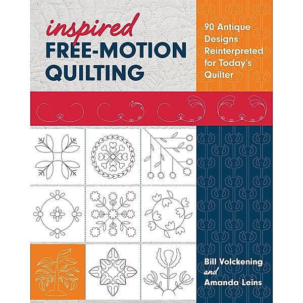 Inspired Free-Motion Quilting, Bill Volckening, Amanda Leins