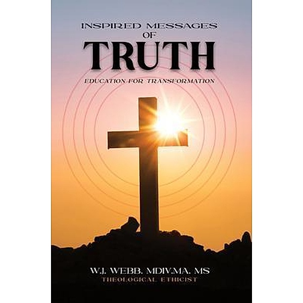 Inspired Messages of Truth, W. J. Webb