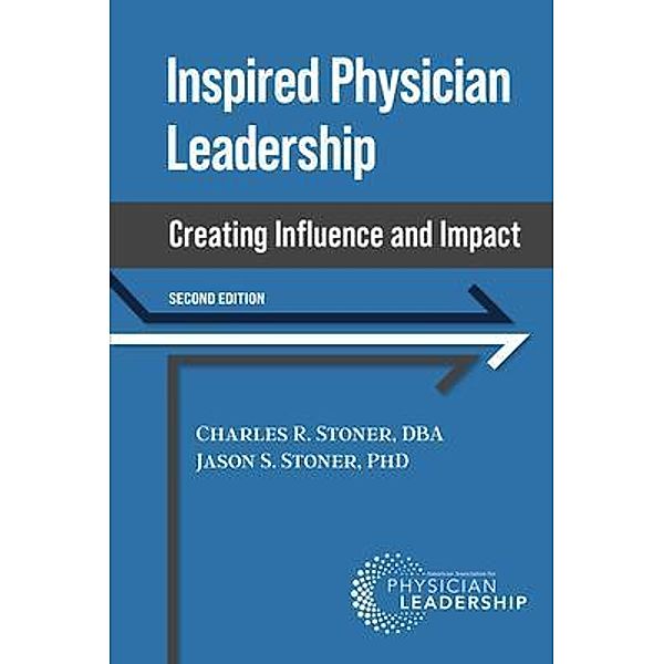 Inspired Physician Leadership, Charles Stoner, Jason Stoner