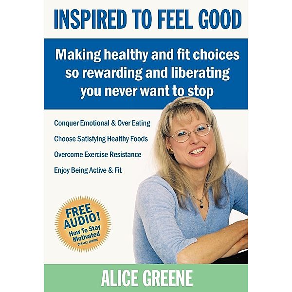 Inspired to Feel Good, Alice Greene