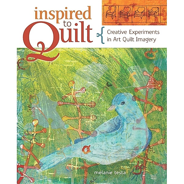 Inspired to Quilt / Interweave, Melanie Testa