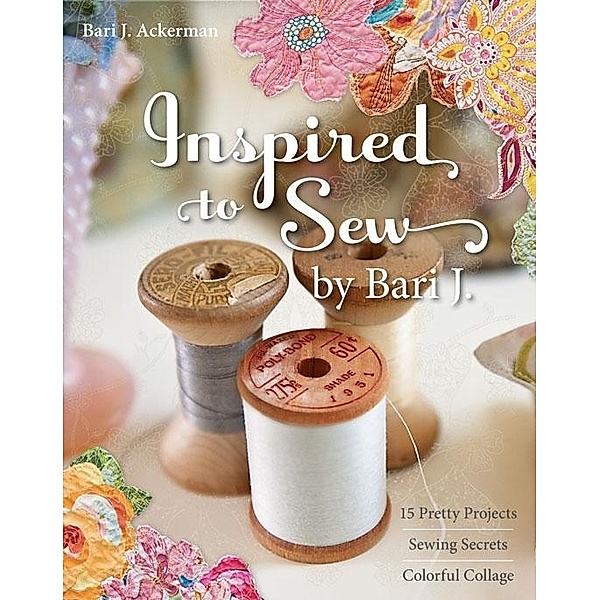 Inspired to Sew by Bari J., Bari J. Ackerman