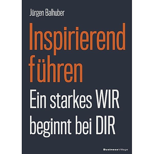 Inspirierend führen, Jürgen Balhuber