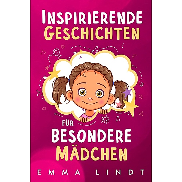 Inspirierende Geschichten für besondere Mädchen, Emma Lindt
