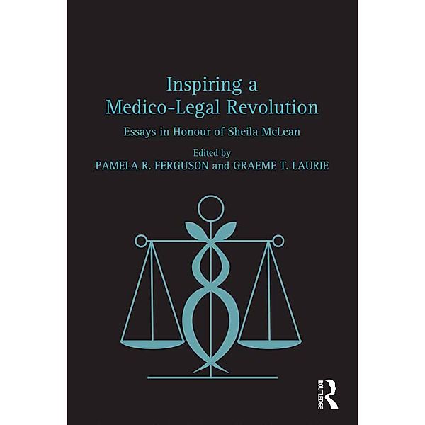 Inspiring a Medico-Legal Revolution, Pamela R. Ferguson, Graeme T. Laurie