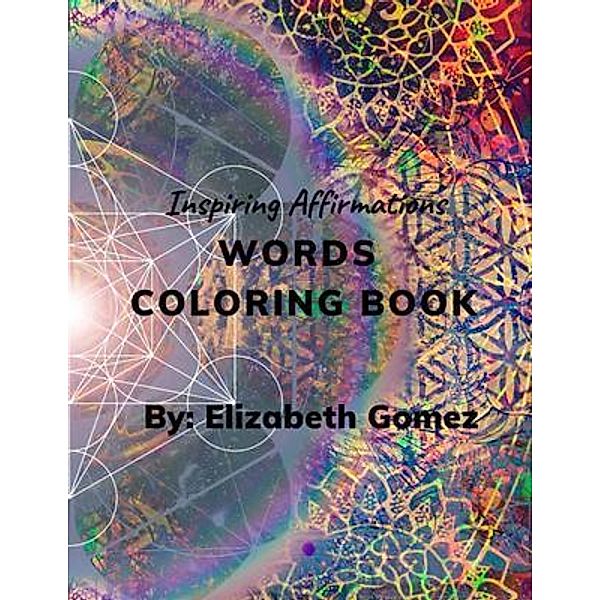 Inspiring Affirmations Words Coloring Book, Elizabeth Montanez Hurtado