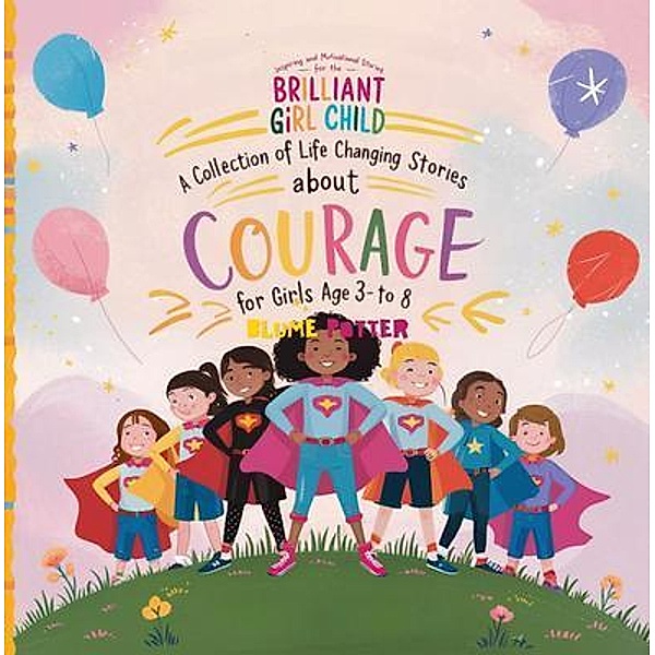 Inspiring And Motivational Stories For The Brilliant Girl Child / Inspirational Stories For The Girl Child Bd.1, Blume Potter
