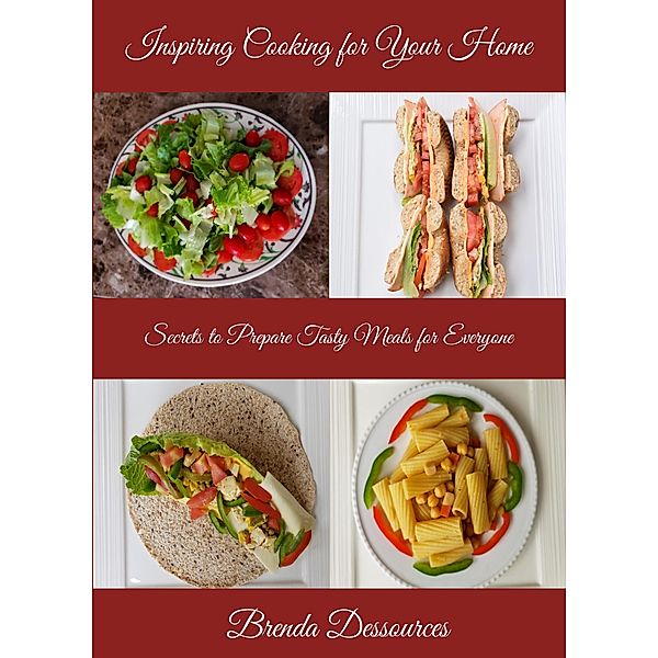 Inspiring Cooking for Your Home, Brenda Dessources
