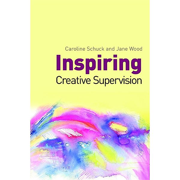 Inspiring Creative Supervision, Jane Wood, Caroline Schuck