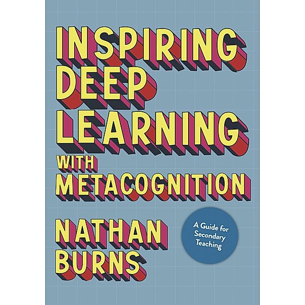 Inspiring Deep Learning with Metacognition, Nathan Burns