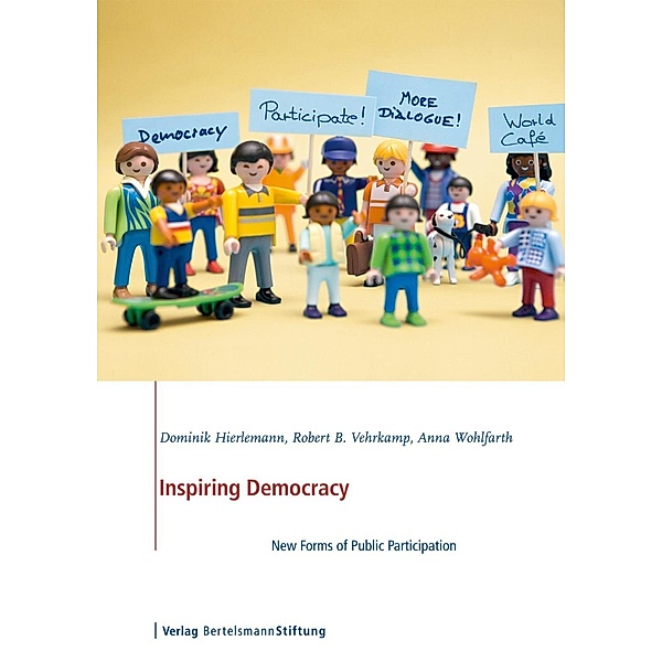 Inspiring Democracy, Dominik Hierlemann, Robert B. Vehrkamp, Anna Wohlfarth