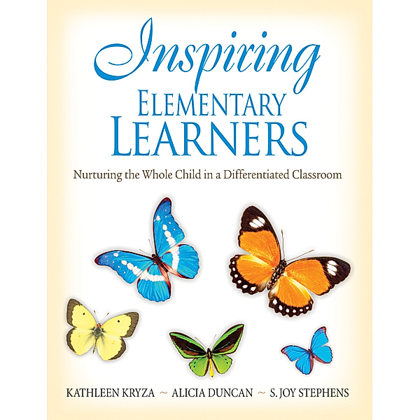 Inspiring Elementary Learners, Kathleen Kryza, S. Joy Stephens, Alicia M. Duncan