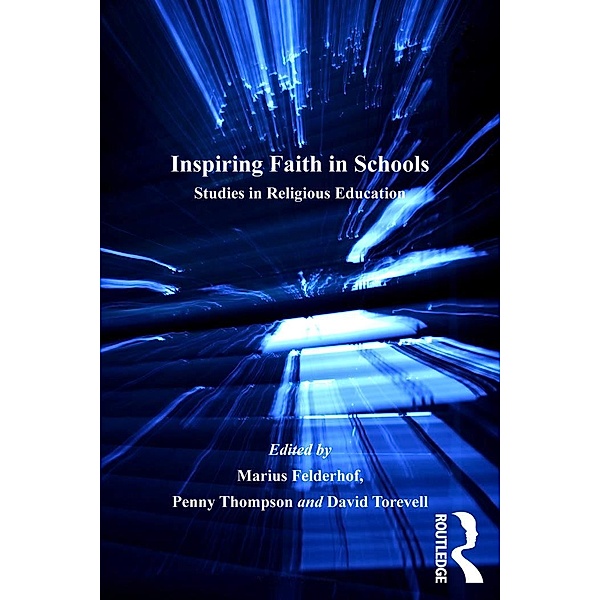 Inspiring Faith in Schools, Marius Felderhof