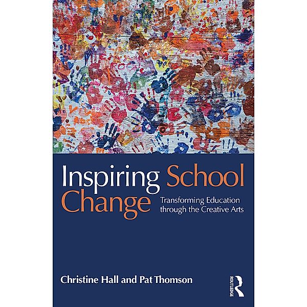 Inspiring School Change, Christine Hall, Pat Thomson