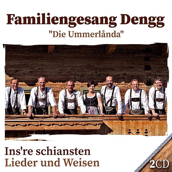 Ins'Re Schiansten Lieder Und Weisen, Familiengesang Dengg "Die Ummerlanda"